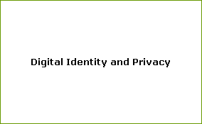 Digital Identity and Privacy
